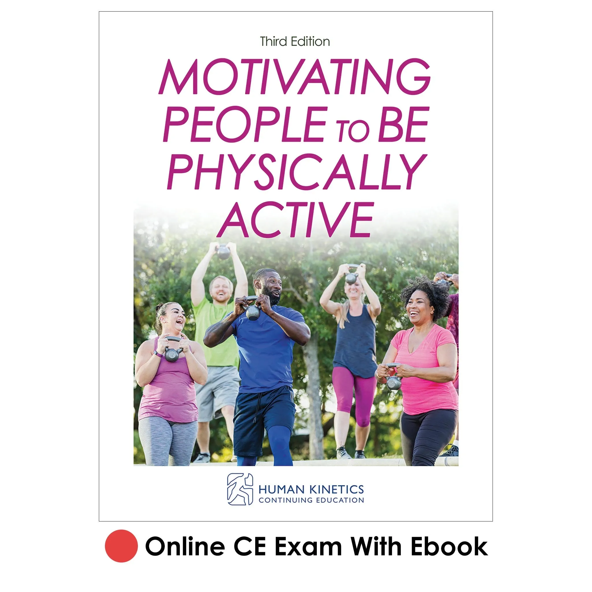 Motivating People to Be Physically Active 3rd Edition Online CE Exam With Ebook